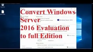 Convert Windows Server 2016 Evaluation to full edition