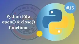 Python File - open() and close() functions - Python Basics for Beginners #15