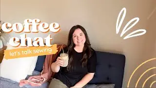 Friday Coffee Chat: How to Get Started Sewing