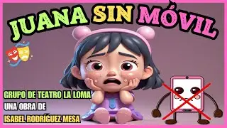🎭👧🏻Juana Sin Móvil 📵 - OBRA DE TEATRO [OPTIFUTURA]