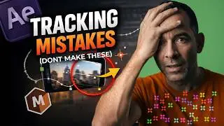 7 After Effects Tracking Mistakes to Avoid | Mocha AE, 3D Camera Tracker + More