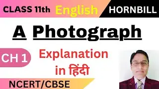 A Photograph Class 11(Explantion)| Class 11 English (Hornbill Book Chapter 1)