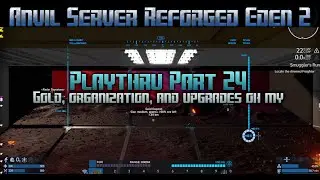Empyrion Galactic Survival - Anvil Server Reforged Eden 2 Playthru part 24