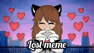 Lost meme /flipaclip/+(IbisPaintX) Tysm for 900+ subs!