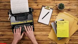 The state of minimalism in 2022?