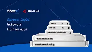 Apresentação Gateway Multiserviços | Huawei eKit