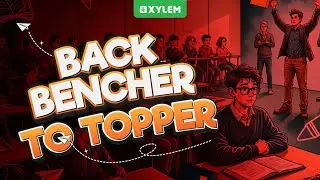 Back Bencher To Topper..! | Xylem Class 8 CBSE