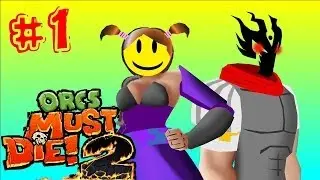 Orcs Must Die! 2 w/ boogey & redlight - part 1