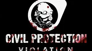 Half-Life 2 - Civil Protection Violation