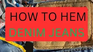 LEARNING TO SEW EPISODE 6. HOW TO HEM DENIM JEANS.