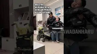 Ibu Tiri Merawatnya Dengan Penuh Kasih