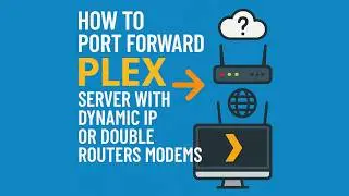 How to Port Forward your Plex server with Dynamic IP or double routers/modems
