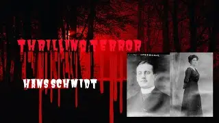 Hans Schmidt: The True Story of a Serial Killer That Will Haunt Your Dreams
