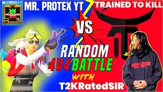@T2KRatedSIR Vs MR  PROTEX YT 4V4 TDM RANDOM BATTLE IN PUBG MOBILE