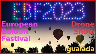 2023 European Balloon Festival + Drone Show @ Igualada, Barcelona
