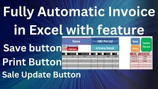 Fully Automatic Invoice & Sale Management in excel tech/ auto print, save and sales upate one sheet