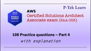 PART-4 | TOP 108 QUESTIONS FOR AWS SOLUTIONS ARCHITECT EXAM