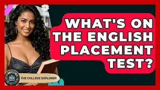 What's On The English Placement Test? - The College Explorer
