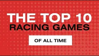 The Top 10 Racing Games Of All Time