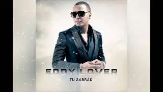 Eddy Lover - Tu Sabrás