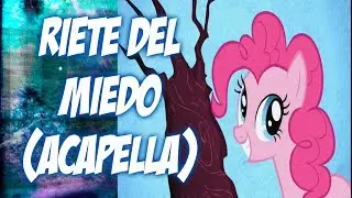 MLP - Ríete del Miedo - (Acapella) [Español Latino]