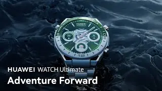 HUAWEI WATCH Ultimate – Adventure Forward
