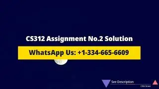 CS312 Assignment No. 2 Solution Spring 2023