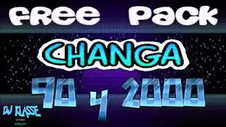 FREE PACK CHANGA 90 Y 2000