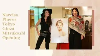 Narcisa Pheres - Tokyo Ginza Japan Store Opening