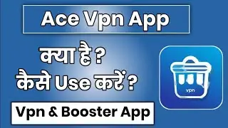 Ace vpn - best vpn for android | best proxy vpn 🆓 | how to use ace vpn app,