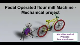 Pedal Operated Flour Mill  | Mechanical Project