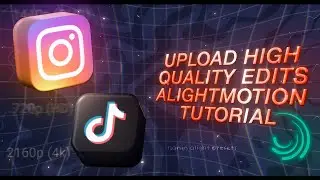 UPLOAD HIGH QUALITY 4K TIKTOK & IG EDITS TIPS AND TRICKS ALIGHT MOTION | •hanin alight presets• 