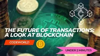 Get Ahead of the Game: Understanding Blockchain | CODEWORLD