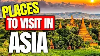 Top Places to Visit in Asia | TRAVEL GUIDE 2023