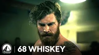 ‘Fight or Flight’ Behind The Story: 68 Whiskey Ep. 6 | Paramount Network