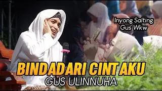 BIDADARI CINTA GUS ULINNUHA 2024