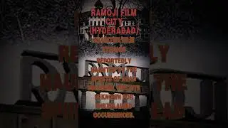 The Haunted Ramoji Film City (Hyderabad)