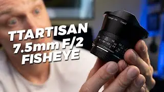 Best FISHEYE LENS on a BUDGET? TTARTISAN 7.5mm F/2