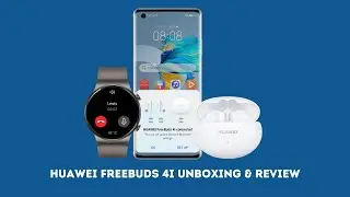 Huawei FreeBuds 4i Unboxing & Review