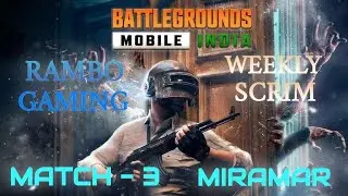 RAMBO GAMING WEEKLY SCRIM_MATCH - 3_MIRAMAR_8:30_DT- 7JULY 2021
