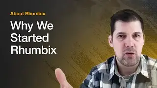 Why We Started Rhumbix