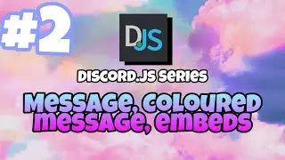 #2 How to use message, message embed / colored messages for discord.js