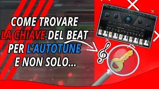 COME TROVARE LA CHIAVE DI UN BEAT PER L'AUTOTUNE E NON SOLO
