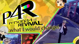 Persona 4 Revival - What I would Change