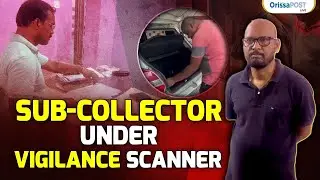 Nabarangpur Sub-Collector under vigilance scanner