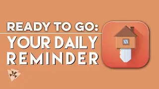 Ready to Go: Your Daily Reminder (Walkthrough) | Apps