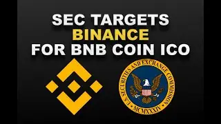 SEC Targets Binance for BNB Coin ICO