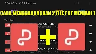 CARA MENGGABUNGKAN 2 FILE PDF MENJADI 1 DI WPS OFFICE