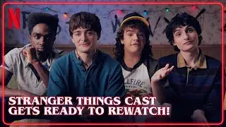 Stranger Things Cast Invites You To Rewatch Stranger Things | Netflix