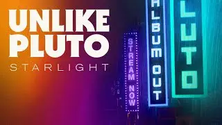Unlike Pluto - Starlight